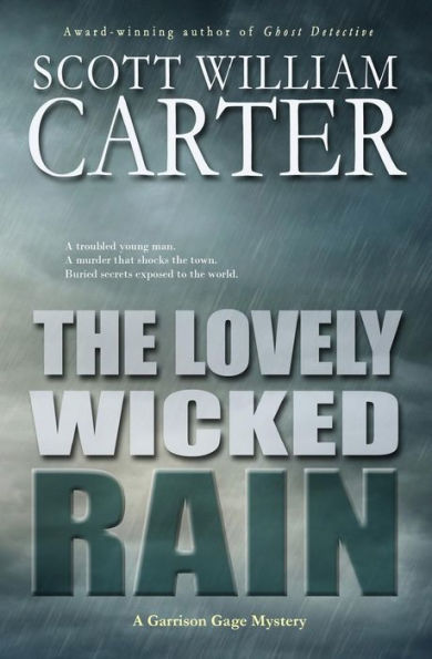 The Lovely Wicked Rain: A Garrison Gage Mystery (Garrison Gage Series)