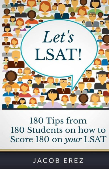 Let'S Lsat: 180 Tips From 180 Students On How To Score 180 On Your Lsat