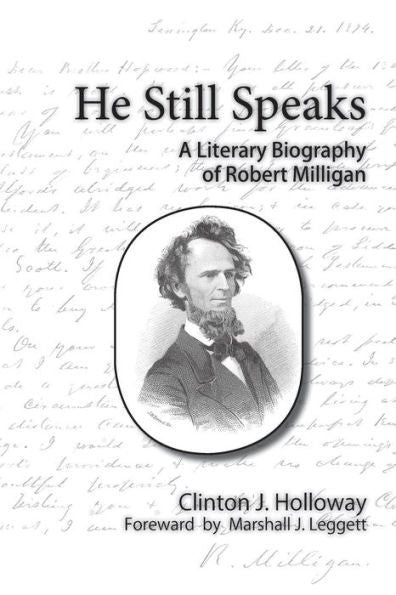 He Still Speaks A Literary Biography Of Robert Milligan