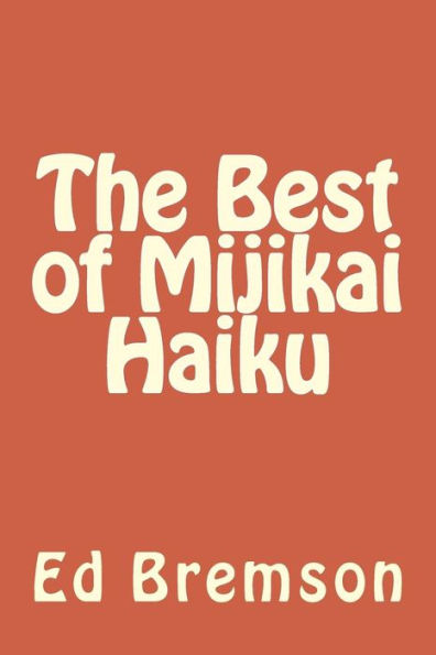 The Best Of Mijikai Haiku
