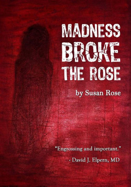 Madness Broke The Rose