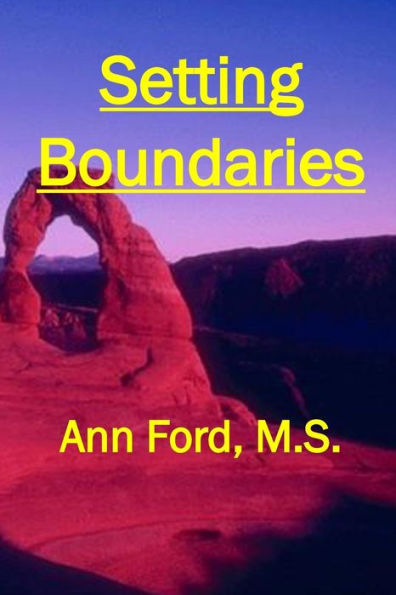 Setting Boundaries: ... To Repel Bullies And Dissolve Codependence