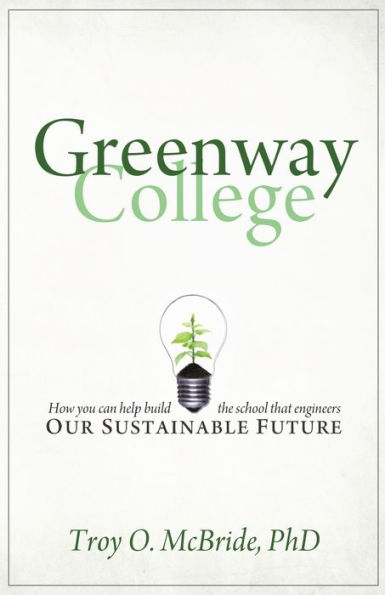 Greenway College: How You Can Help Build The School That Engineers Our Sustainable Future