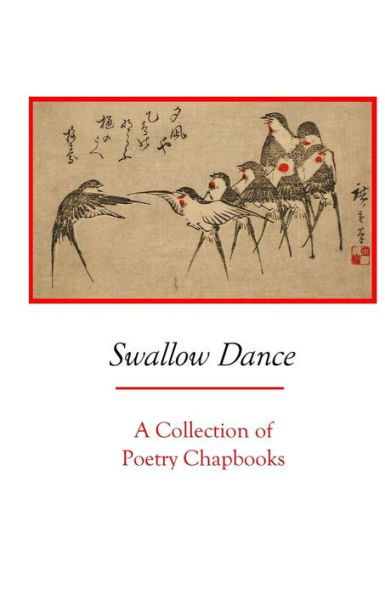 Swallow Dance: A Collection Of Poetry Chapbooks (Silver Birch Press Anthologies)