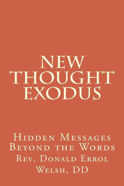 New Thought Exodus: Hidden Messages Beyond The Words (The New Thought Bible Series)