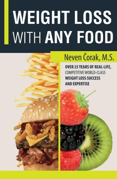 Weight Loss With Any Food: Professional Fat Loss System - Simplified