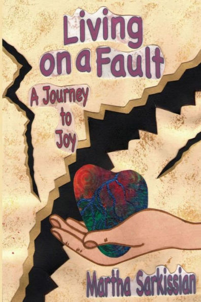 Living On A Fault: A Journey To Joy