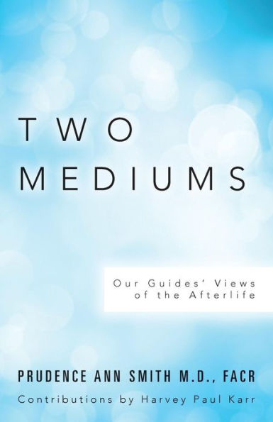 Two Mediums: Our Guides' Views Of The Afterlife