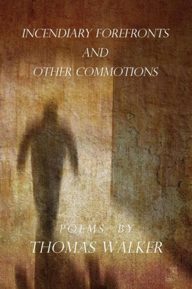 Incendiary Forefronts And Other Commotions