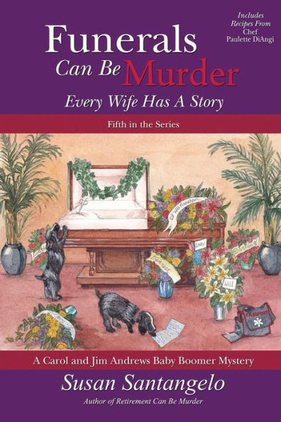 Funerals Can Be Murder: Every Wife Has A Story (A Carol And Jim Andrews Baby Boomer Mystery)