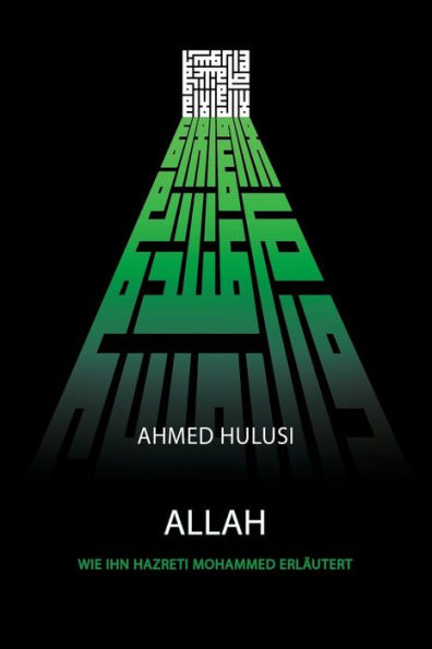 Allah (Wie Ihn Hazreti Mohammed Erläutert) (German Edition)