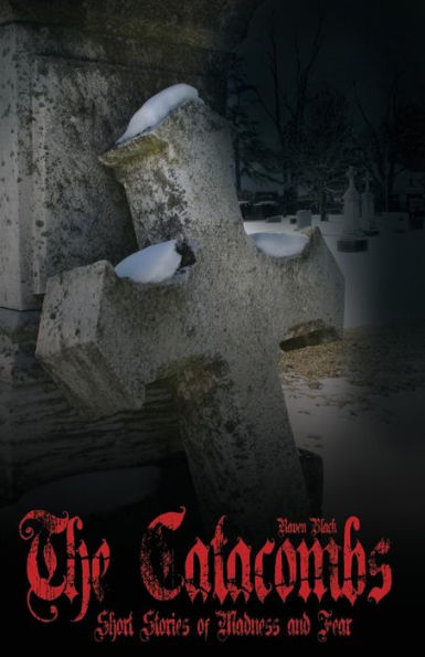 The Catacombs ( The Catacombes ): Short Stories Of Madness And Fear