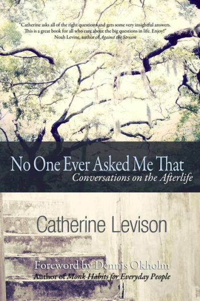 No One Ever Asked Me That: Conversations On The Afterlife