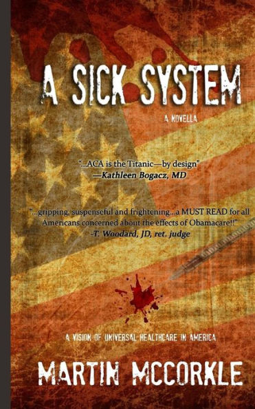 A Sick System: A Vision Of Universal Health Care In America