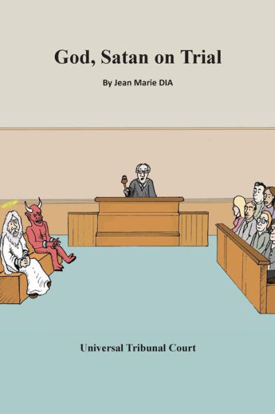 God ,Satan On Trial: Universal Tribunal Court