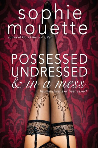 Possessed, Undressed, And In A Mess