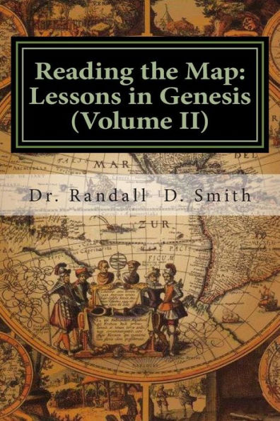 Reading The Map: Lessons In Genesis (Volume Ii) (Principle Approach To The Bible)