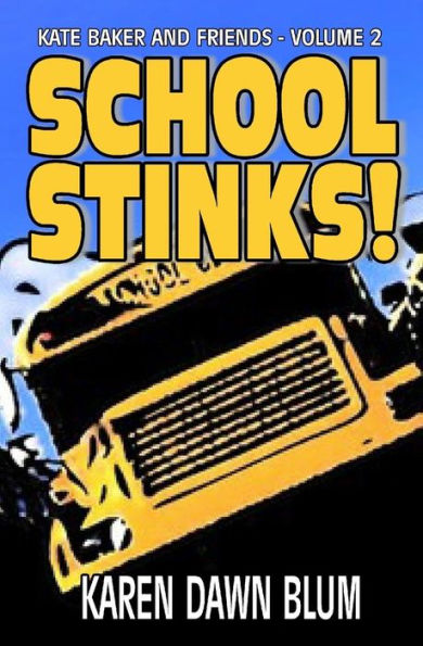 School Stinks! (Kate Baker And Friends)