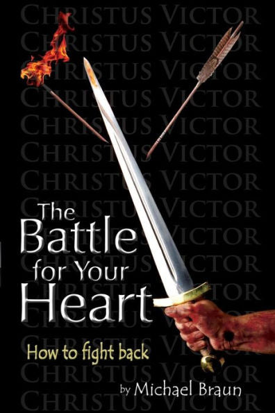 The Battle For Your Heart: How To Fight Back