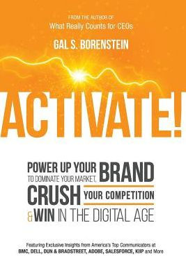 Activate! Power Up Your Brand To Dominate Your Marketing: Crush Your Competition & Win In The Digital Age