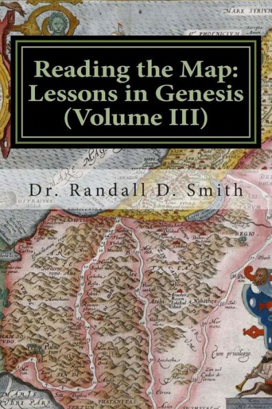 Reading The Map: Lessons In Genesis (Volume Iii)