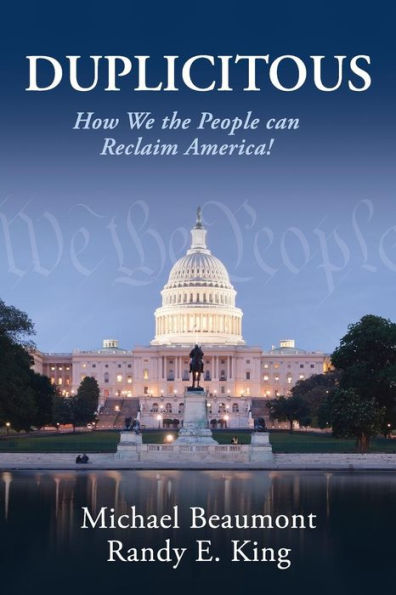Duplicitous: How We The People Can Reclaim America