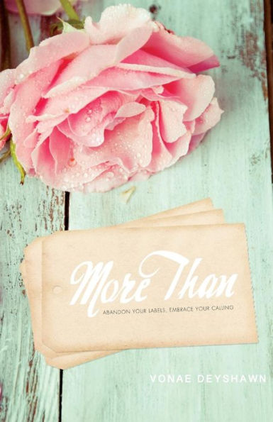 More Than: Abandon Your Labels, Embrace Your Calling