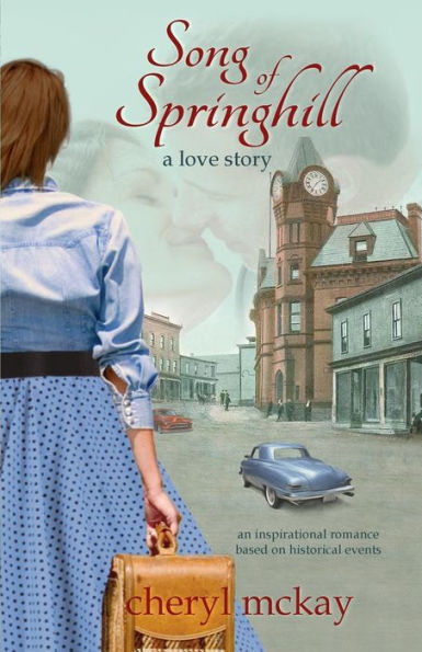 Song Of Springhill - A Love Story: An Inspirational Romance Based On Historical Events