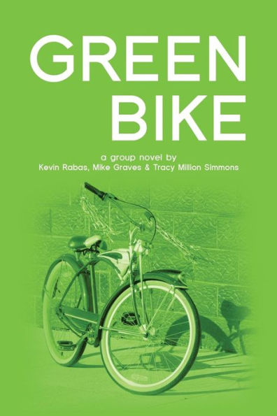 Green Bike: A Group Novel