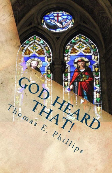 God Heard That!: 31 Prayers That God Heard And I Overheard