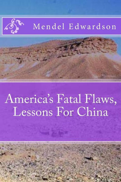 America'S Fatal Flaws, Lessons For China