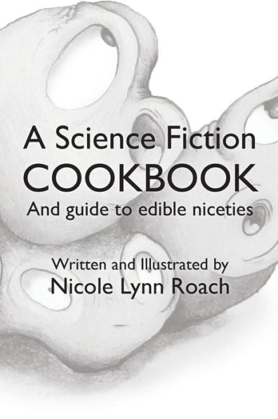 A Science Fiction Cookbook: And Guide To Edible Niceties