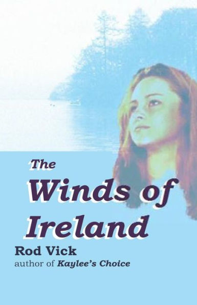 Winds Of Ireland (The Kaylee O'Shay, Irish Dancer Series)