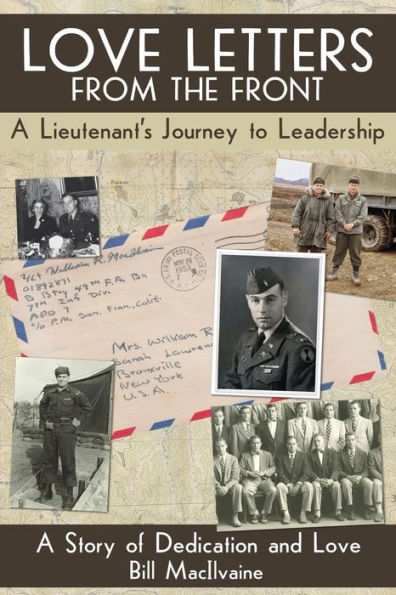 Love Letters From The Front: A Lieutenants Journey To Leadership