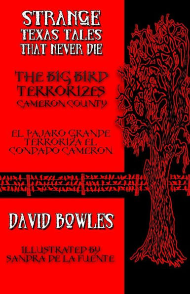 The Big Bird Terrorizes Cameron County (Strange Texas Tales That Never Die)