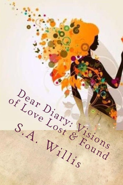 Dear Diary Visions Of Love Lost & Found: Teenage Love