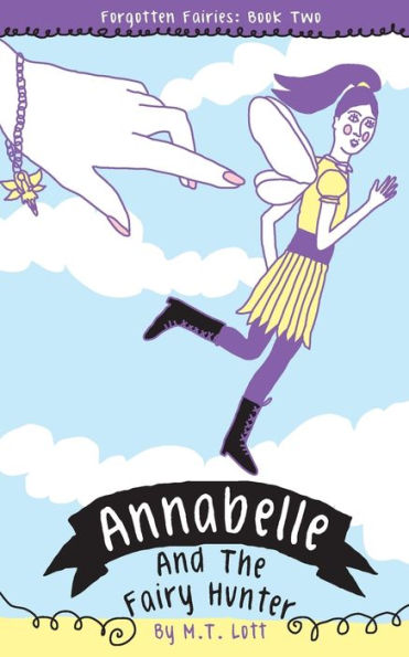 Annabelle And The Fairy Hunter (Forgotten Fairies Series)