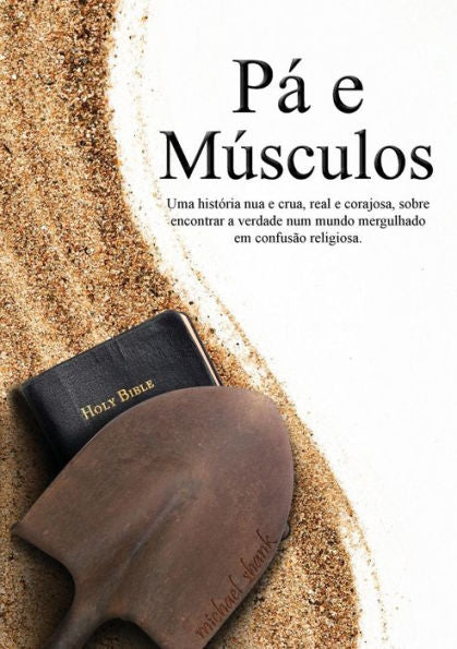 Muscle And A Shovel Portuguese Version (Pá E Músculos) (Portuguese Edition)