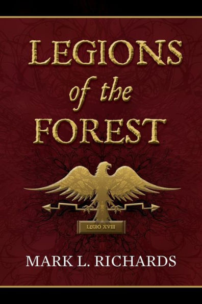 Legions Of The Forest (Tribune Valerius And Centurion Marcellus)