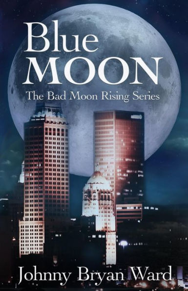 Blue Moon (The Bad Moon Rising Series)