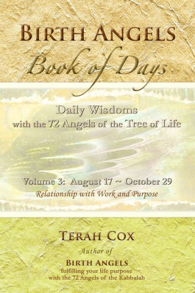 Birth Angels Book Of Days - Volume 3: Daily Wisdoms With The 72 Angels Of The Tree Of Life