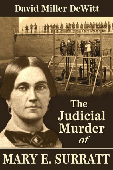 The Judicial Murder Of Mary E. Surratt