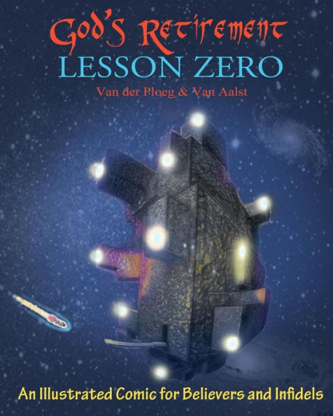 God'S Retirement - Lesson Zero: An Illustrated Comic For Believers And Infidels (Philosophical Comic)