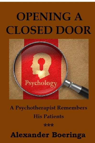 Opening A Closed Door: A Psychotherapist Remembers His Patients