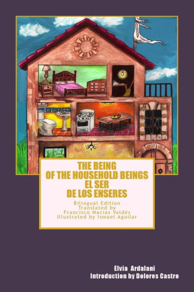 The Being Of The Household Beings/El Ser De Los Enseres: Bilingual Edition