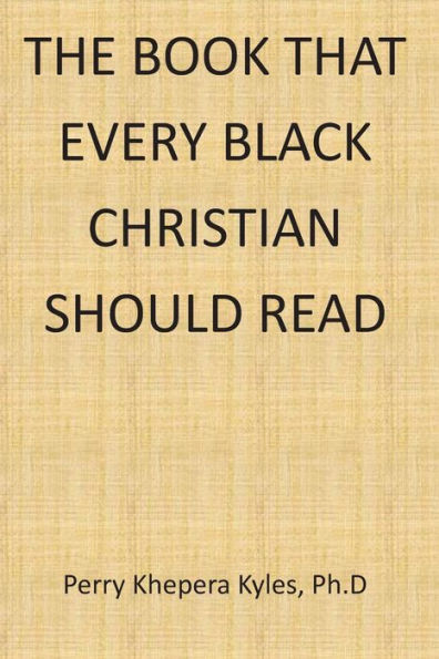 The Book That Every Black Christian Should Read (African Diaspora Series)