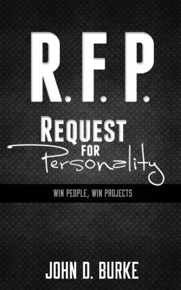 R.F.P. Request For Personality: Win People, Win Projects