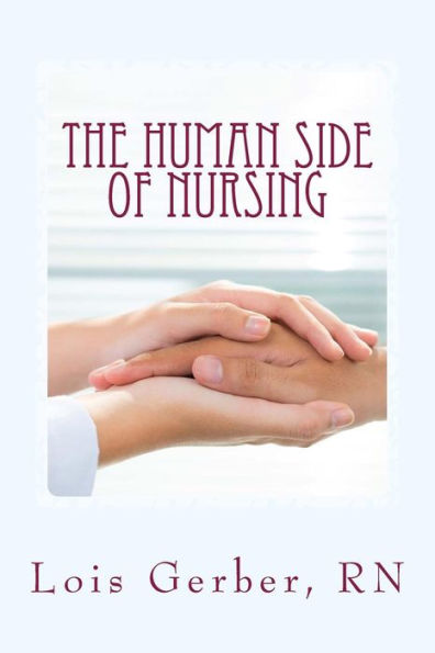 The Human Side Of Nursing: A Short Story Collection (Nursing In The Neighborhoods)