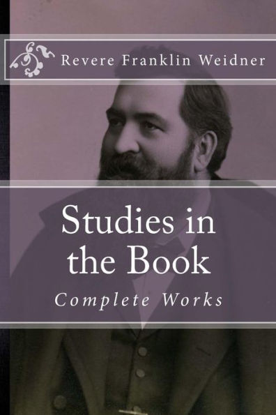 Studies In The Book (Complete Works Of Revere Franklin Weidner)
