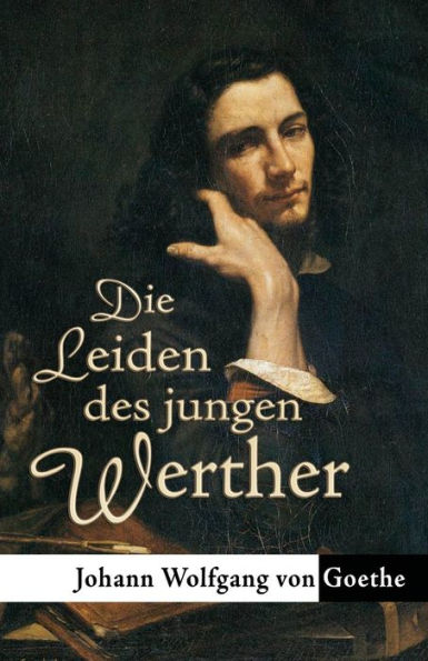 Die Leiden Des Jungen Werther (German Edition)